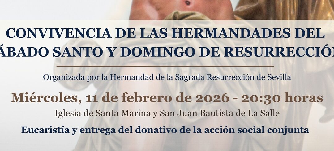 Convivencia de hermandades del Sábado Santo y Domingo de Resurrección